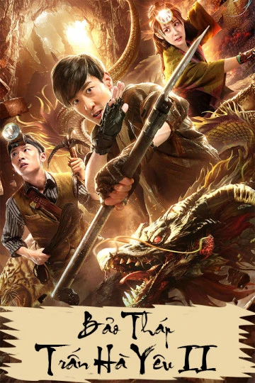Bảo Tháp Trấn Hà Yêu 2: Tuyệt Thế Yêu Long | Mysterious Raiders II (2019) Bảo Tháp Trấn Hà Yêu 2: Tuyệt Thế Yêu Long | Mysterious Raiders II (2019)