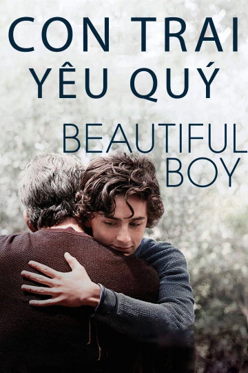 Con Trai Yêu Quý | Beautiful Boy (2018) Con Trai Yêu Quý | Beautiful Boy (2018)