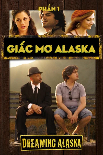 Giấc Mơ Alaska | Dreaming Alsaka (Phần 1) (2012) Giấc Mơ Alaska | Dreaming Alsaka (Phần 1) (2012)