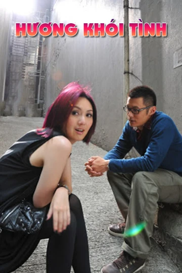 Hương Khói Tình | Love in a Puff (2010) Hương Khói Tình | Love in a Puff (2010)
