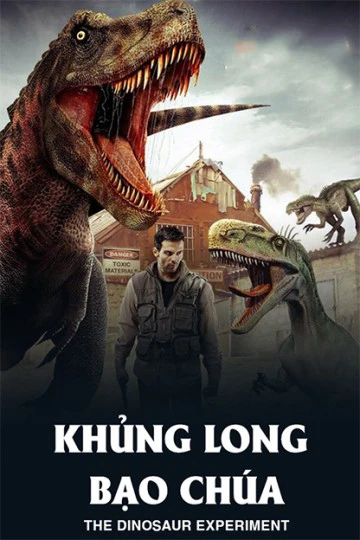 Khủng Long Bạo Chúa | The Dinosaur Experiment (2013) Khủng Long Bạo Chúa | The Dinosaur Experiment (2013)