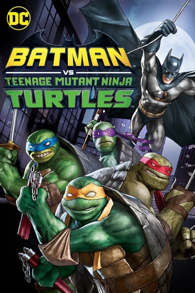 Liên Minh Người Dơi Và Ninja Rùa | Batman vs. Teenage Mutant Ninja Turtles (2019) Liên Minh Người Dơi Và Ninja Rùa | Batman vs. Teenage Mutant Ninja Turtles (2019)