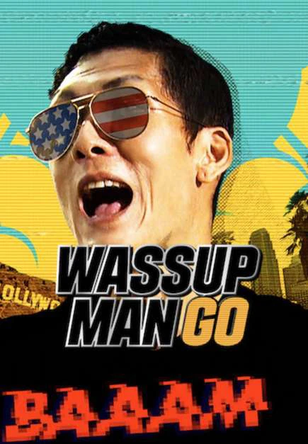 Wassup Man GO! | Wassup Man GO! (2020) Wassup Man GO! | Wassup Man GO! (2020)